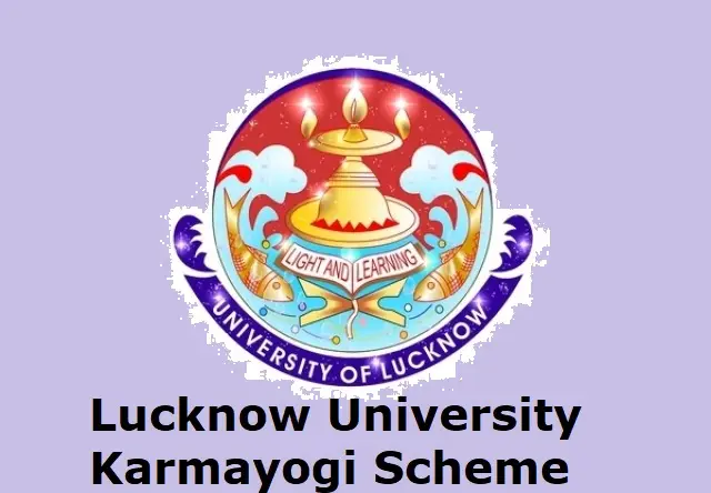 Lucknow University Invites Applications for the Karmayogi Scheme: Click for Complete Details