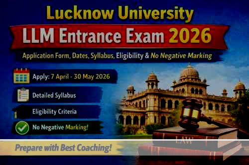 Lucknow University LLM Entrance Exam 2026: Application Form, Dates, Syllabus, Eligibility & No Negative Marking